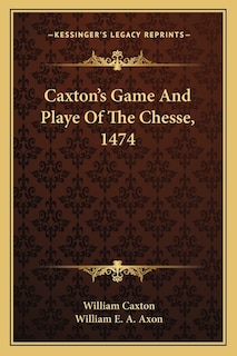 Front cover_Caxton's Game And Playe Of The Chesse, 1474