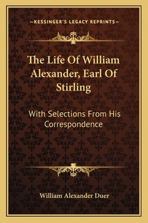 Couverture_The Life Of William Alexander, Earl Of Stirling