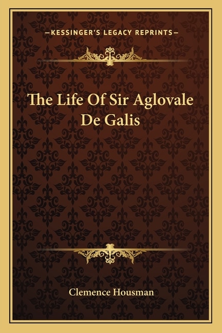 Front cover_The Life Of Sir Aglovale De Galis