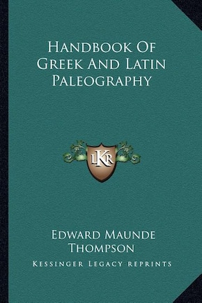 Handbook of Greek and Latin Paleography