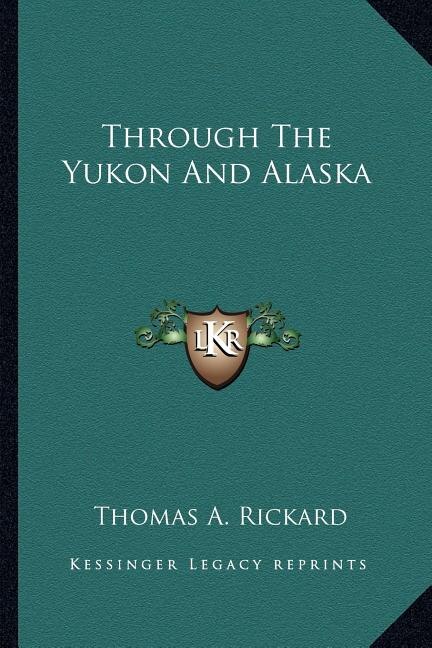 Through The Yukon And Alaska