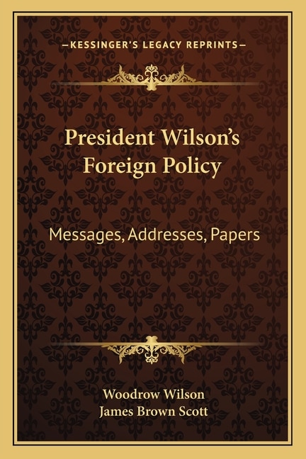 Front cover_President Wilson's Foreign Policy
