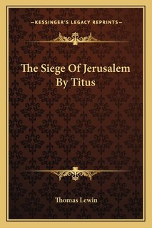 Front cover_The Siege Of Jerusalem By Titus