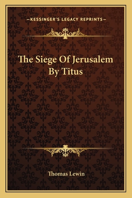 Front cover_The Siege Of Jerusalem By Titus