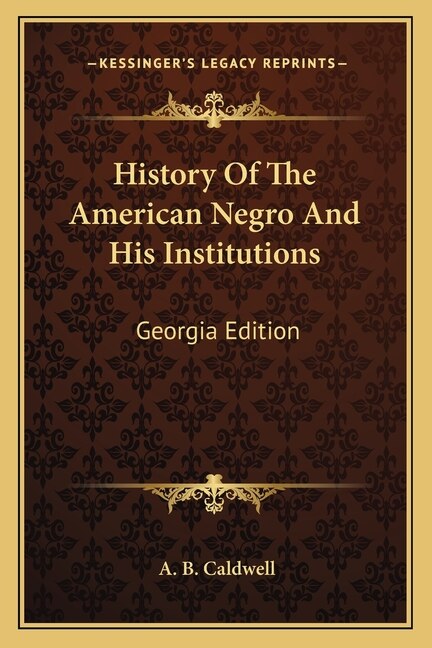 Front cover_History Of The American Negro And His Institutions