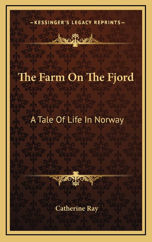 The Farm On The Fjord: A Tale Of Life In Norway