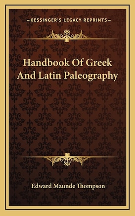 Handbook Of Greek And Latin Paleography