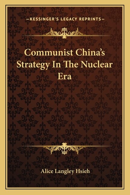 Front cover_Communist China's Strategy In The Nuclear Era
