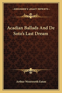 Front cover_Acadian Ballads And De Soto's Last Dream