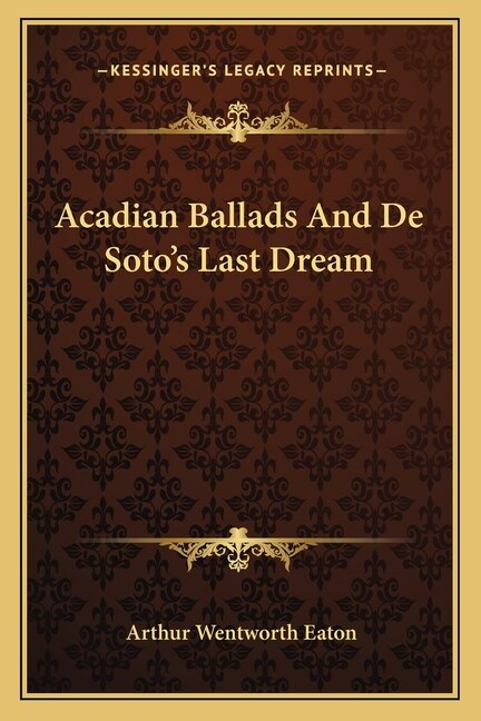 Front cover_Acadian Ballads And De Soto's Last Dream