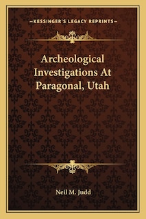 Front cover_Archeological Investigations At Paragonal, Utah