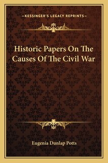 Front cover_Historic Papers On The Causes Of The Civil War