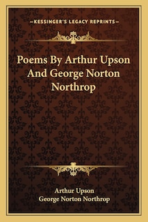 Poems by Arthur Upson and George Norton Northrop