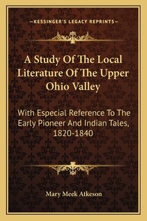 Couverture_A Study Of The Local Literature Of The Upper Ohio Valley