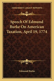 Front cover_Speech of Edmund Burke on American Taxation, April 19, 1774