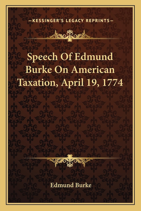 Front cover_Speech of Edmund Burke on American Taxation, April 19, 1774