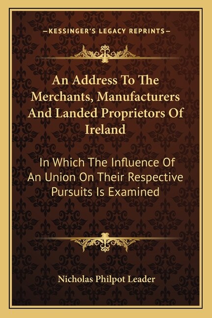 Front cover_An Address To The Merchants, Manufacturers And Landed Proprietors Of Ireland