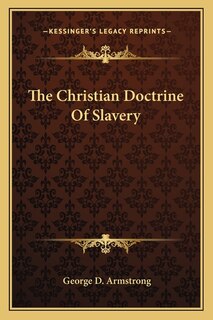 Front cover_The Christian Doctrine Of Slavery