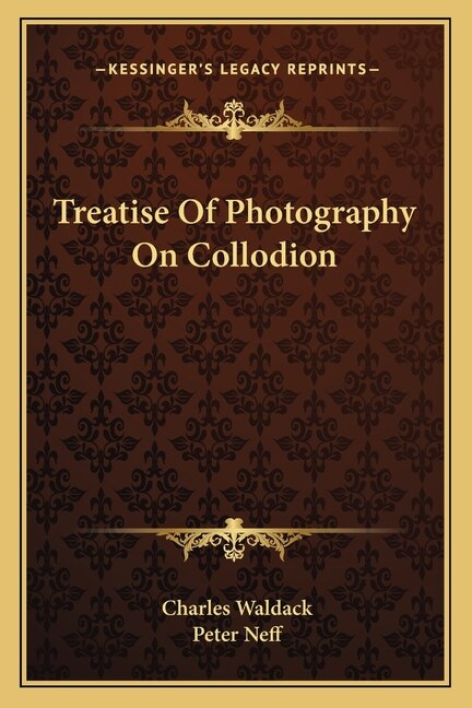 Treatise Of Photography On Collodion