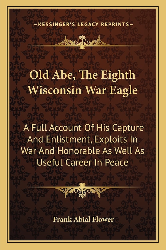 Front cover_Old Abe, The Eighth Wisconsin War Eagle