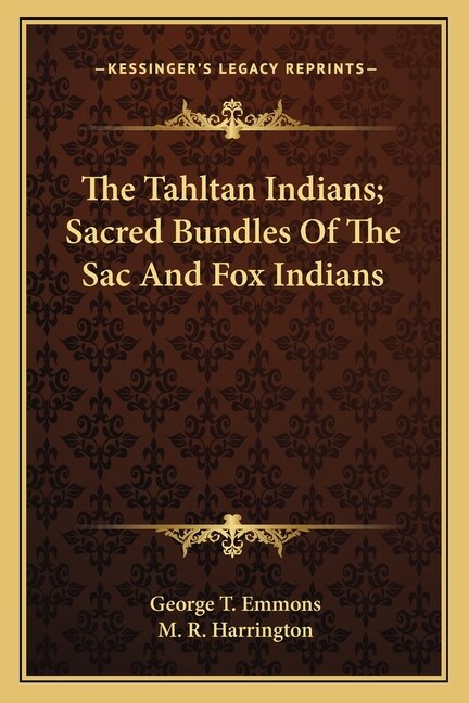 Couverture_The Tahltan Indians; Sacred Bundles Of The Sac And Fox Indians