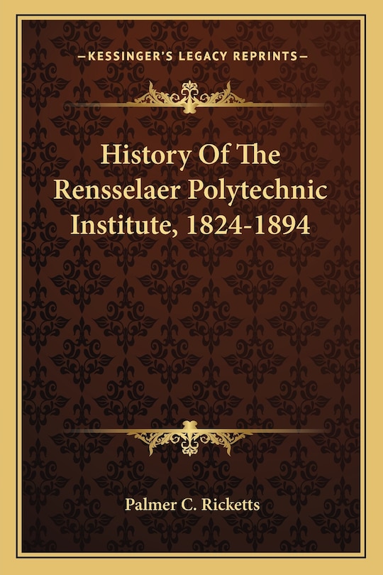 Front cover_History Of The Rensselaer Polytechnic Institute, 1824-1894