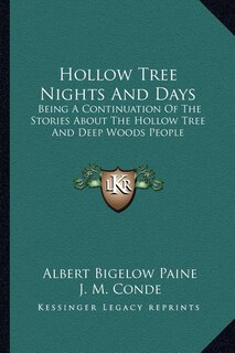 Hollow Tree Nights And Days: Being A Continuation Of The Stories About The Hollow Tree And Deep Woods People