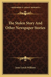 Front cover_The Stolen Story And Other Newspaper Stories