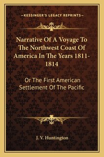 Front cover_Narrative Of A Voyage To The Northwest Coast Of America In The Years 1811-1814