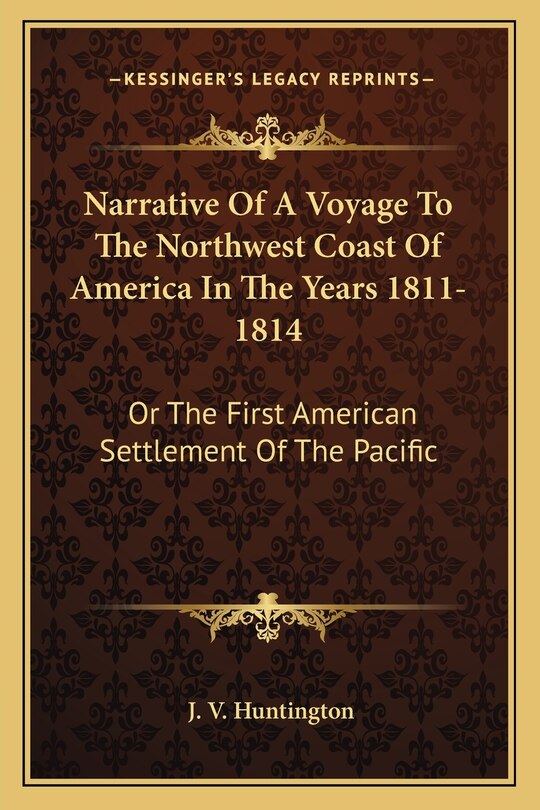 Front cover_Narrative Of A Voyage To The Northwest Coast Of America In The Years 1811-1814