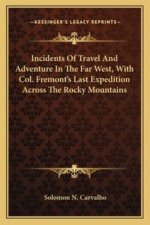 Couverture_Incidents Of Travel And Adventure In The Far West, With Col. Fremont's Last Expedition Across The Rocky Mountains