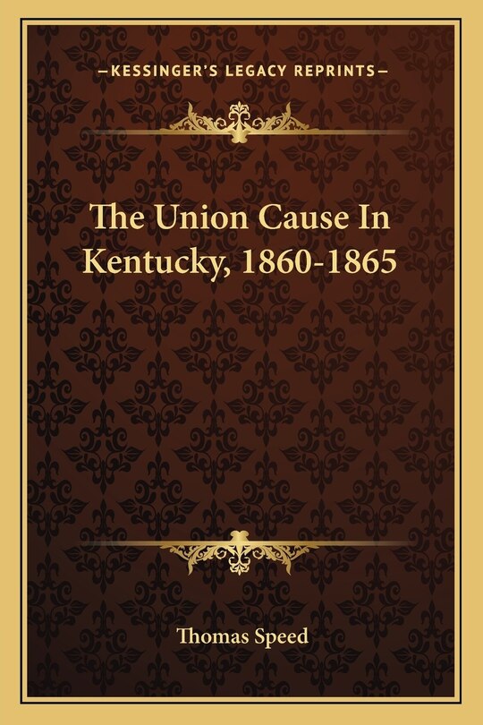 Front cover_The Union Cause In Kentucky, 1860-1865