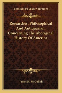 Front cover_Researches, Philosophical And Antiquarian, Concerning The Aboriginal History Of America
