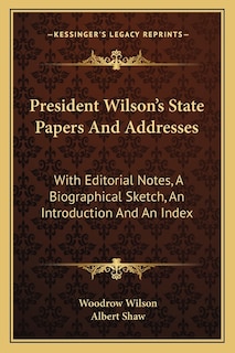 Front cover_President Wilson's State Papers And Addresses