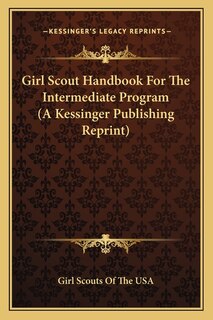 Couverture_Girl Scout Handbook For The Intermediate Program (A Kessinger Publishing Reprint)