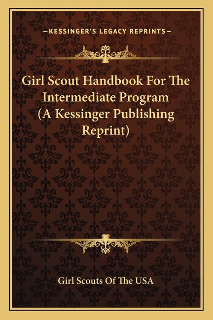 Couverture_Girl Scout Handbook For The Intermediate Program (A Kessinger Publishing Reprint)