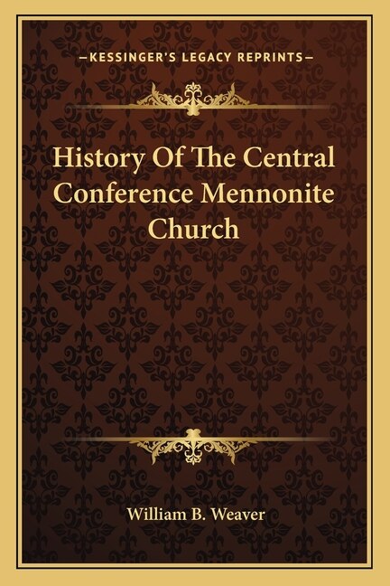 Front cover_History Of The Central Conference Mennonite Church