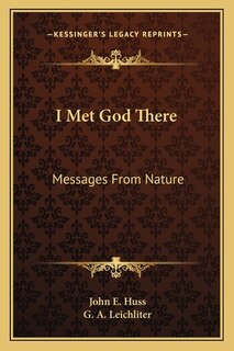 I Met God There: Messages from Nature