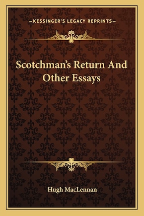 Scotchman's Return And Other Essays