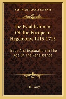 Front cover_The Establishment Of The European Hegemony, 1415-1715