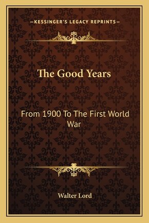 The Good Years: From 1900 To The First World War