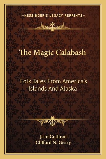 The Magic Calabash: Folk Tales From America's Islands And Alaska