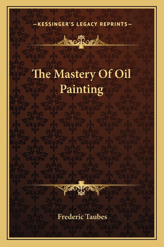 The Mastery Of Oil Painting