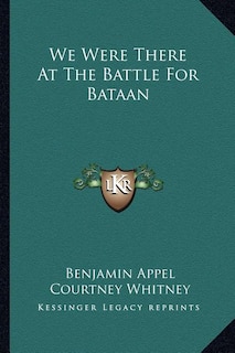 Front cover_We Were There At The Battle For Bataan