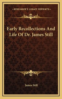Front cover_Early Recollections and Life of Dr. James Still