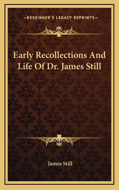 Front cover_Early Recollections and Life of Dr. James Still