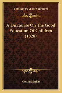 Couverture_A Discourse On The Good Education Of Children (1828)