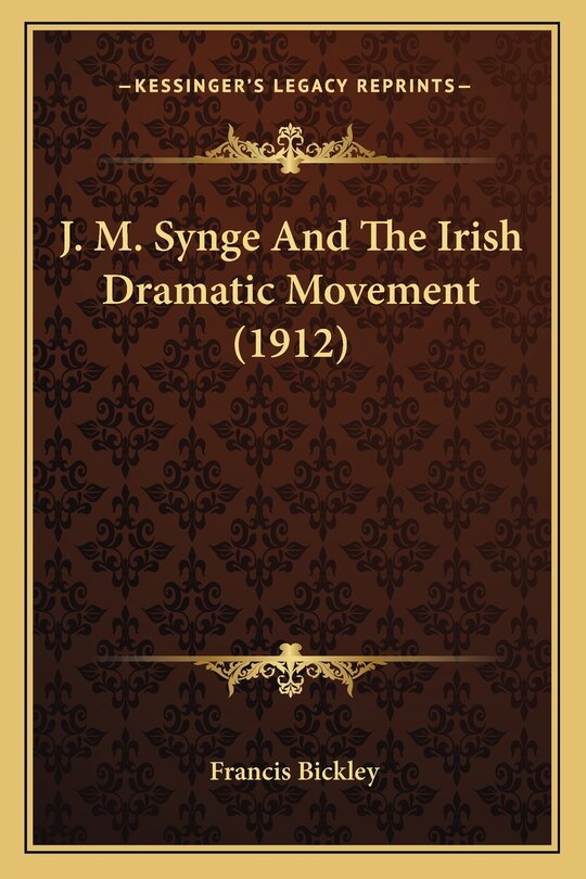 Front cover_J. M. Synge And The Irish Dramatic Movement (1912)