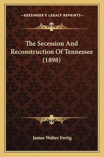 Couverture_The Secession And Reconstruction Of Tennessee (1898)