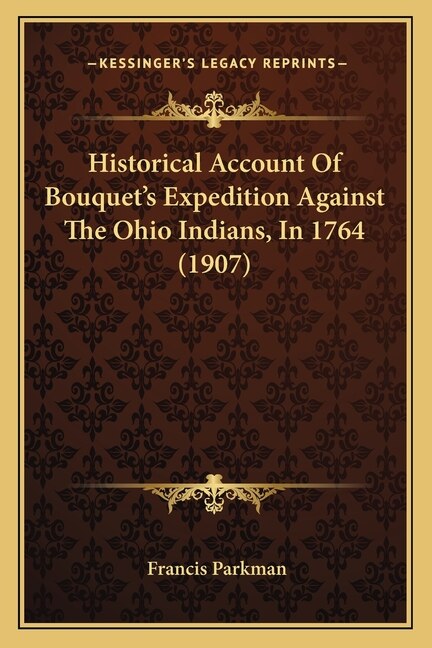 Front cover_Historical Account Of Bouquet's Expedition Against The Ohio Indians, In 1764 (1907)